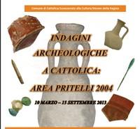 MOSTRA: Indagini Archeologiche a Cattolica - Area Pritelli 2004 - Museo della Regina 10 marzo - 15 settembre 2013