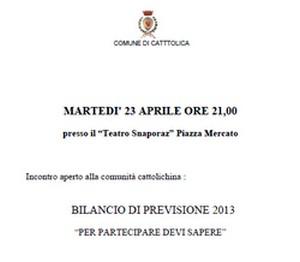 Martedi' 23 aprle 2013, ore 21,00, presso il teatro Snaporaz di piazza Mercato, incontro pubblico sul Bilancio di previsione 2013