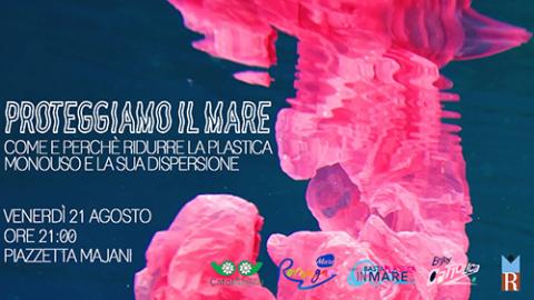 Proteggiamo il Mare, enzo favoino, plastica monouso, museo della regina, piazzetta majani, 21 agosto