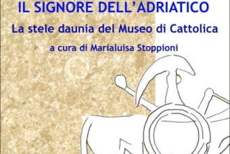 IL SIGNORE DELL’ADRIATICO: la stele daunia del museo di cattolica