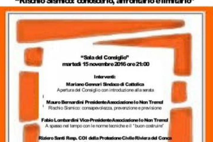 Consiglio Comunale Aperto sul Rischio Sismico Martedì 15 novemvre 2016 ore 21,00 sala Consigliare Cattolica