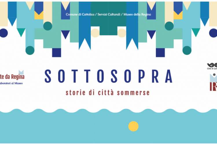 Un'estate da Regina, SottoSopra, città sommerse, Sara Sertori, Elisa Marzi, archeologia, storia, leggende, miti, Museo della Regina, giochi e laboratori al Museo